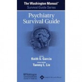 The Washington Manual® Psychiatry Survival Guide by Keith S. Garcia, Washington University School of Medicine Department of Medicine